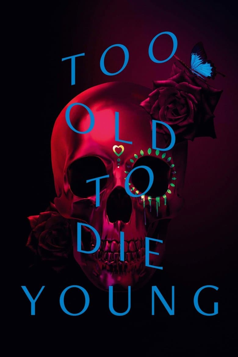 Poster for Too Old to Die Young